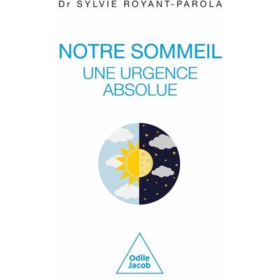 Odile Jacob NOTRE SOMMEIL UNE URGENCE ABSOLUE MANIFESTE POUR UNE ECOLOGI Odile Jacob NOTRE SOMMEIL UNE URGENCE ABSOLUE MANIFESTE POUR UNE ECOLOGI