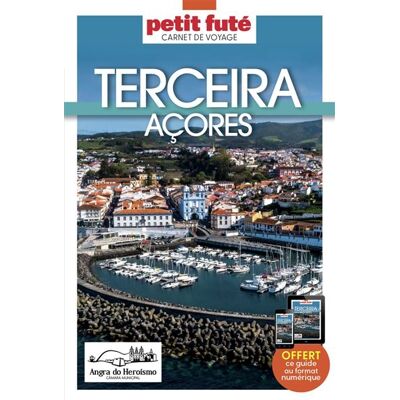 Petit futé ILE DE TERCEIRA 2024 PETIT FUTE CARNETS DE VOYAGE Petit futé ILE DE TERCEIRA 2024 PETIT FUTE CARNETS DE VOYAGE