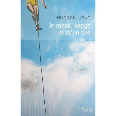David Je mens, songe et m'en tire David Je mens, songe et m'en tire