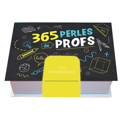 Editions 365 MINIMANIAK 365 PERLES DE PROFS Editions 365 MINIMANIAK 365 PERLES DE PROFS