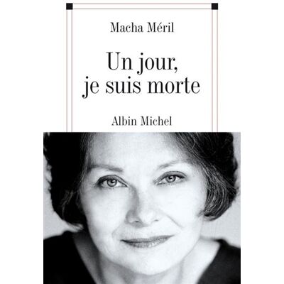 Albin Michel Un jour je suis morte Albin Michel Un jour je suis morte