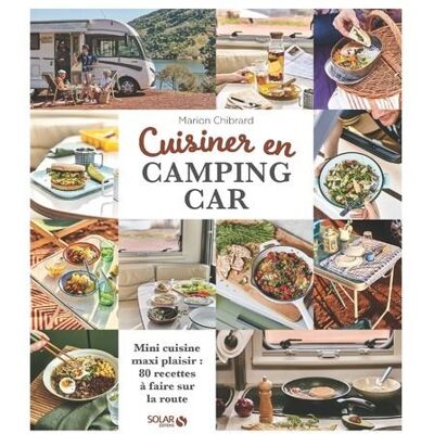 Solar CUISINER EN CAMPING-CAR MINI-CUISINE MAXI-PLAISIR 80 RECETTE Solar CUISINER EN CAMPING-CAR MINI-CUISINE MAXI-PLAISIR 80 RECETTE