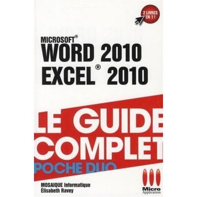 Micro Application Guide cplt poche duo word 2010 excel 20 Micro Application Guide cplt poche duo word 2010 excel 20