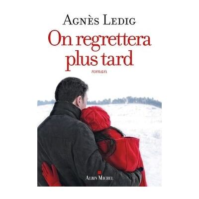 Albin Michel On regrettera plus tard Albin Michel On regrettera plus tard