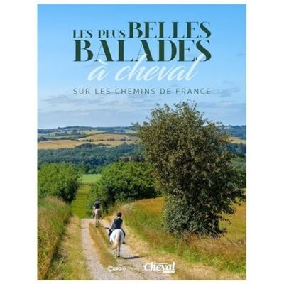 Casa LES PLUS BELLES BALADES A CHEVAL SUR LES CHEMINS DE FRANCE Casa LES PLUS BELLES BALADES A CHEVAL SUR LES CHEMINS DE FRANCE