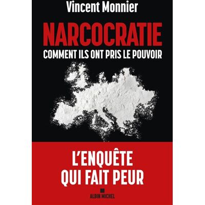 Albin Michel NARCOCRATIE COMMENT ILS ONT PRIS LE POUVOIR Albin Michel NARCOCRATIE COMMENT ILS ONT PRIS LE POUVOIR