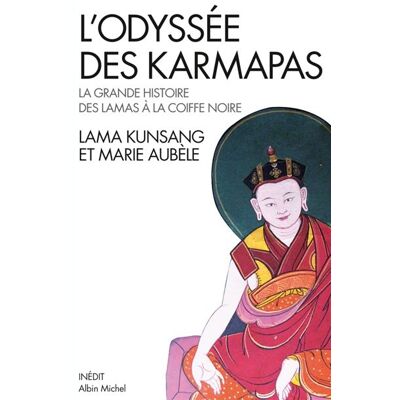 Albin Michel L'odyssée des karmapas : la grande histoire des lamas à la coiffe noire Albin Michel L'odyssée des karmapas : la grande histoire des lamas à la coiffe noire