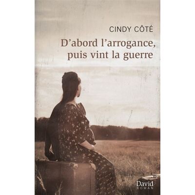 David D'abord l'arrogance, puis vint la guerre David D'abord l'arrogance, puis vint la guerre