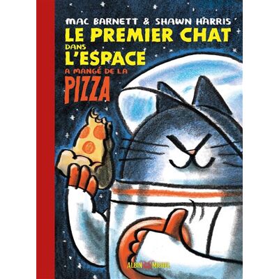 Albin Michel LE PREMIER CHAT DANS L'ESPACE A MANGE DE LA PIZZA Albin Michel LE PREMIER CHAT DANS L'ESPACE A MANGE DE LA PIZZA