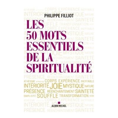 Albin Michel Les 50 mots essentiels de la spiritualite Albin Michel Les 50 mots essentiels de la spiritualite