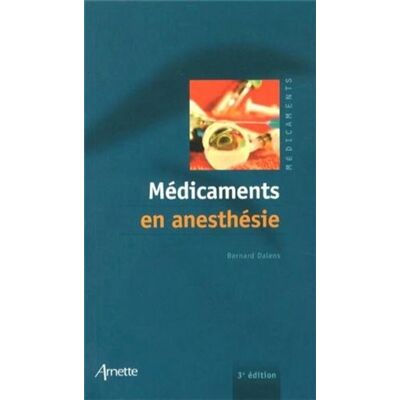 Arnette Médicaments en anesthésie 3e édition Arnette Médicaments en anesthésie 3e édition