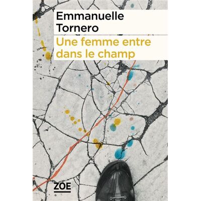 Zoe Une femme entre dans le champ Zoe Une femme entre dans le champ