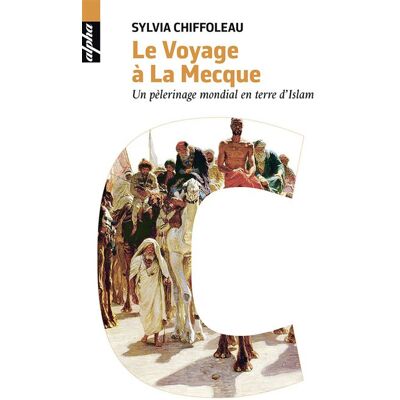 Belin Le voyage à La Mecque Belin Le voyage à La Mecque
