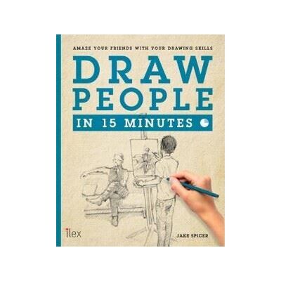 Ilex Draw People in 15 Minutes Ilex Draw People in 15 Minutes