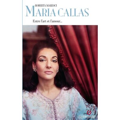 Gremese Maria callas entre l'art et l'amour... Gremese Maria callas entre l'art et l'amour...