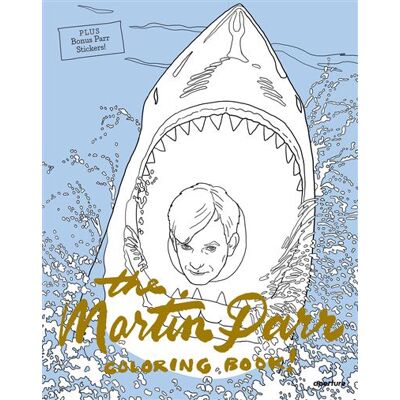 Aperture The Martin Parr Coloring Book! /anglais Aperture The Martin Parr Coloring Book! /anglais