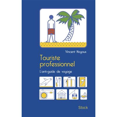 Stock Touriste professionnel, ce qu'on ne vous a jamais dit sur les guides de voyage Stock Touriste professionnel, ce qu'on ne vous a jamais dit sur les guides de voyage