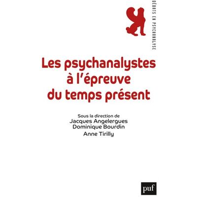 Puf Les psychanalystes a l'epreuve du temps present Puf Les psychanalystes a l'epreuve du temps present