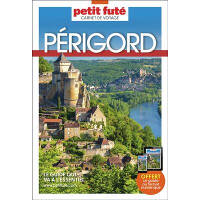 Petit futé PERIGORD 2025 PETIT FUTE CARNETS DE VOYAGE Petit futé PERIGORD 2025 PETIT FUTE CARNETS DE VOYAGE
