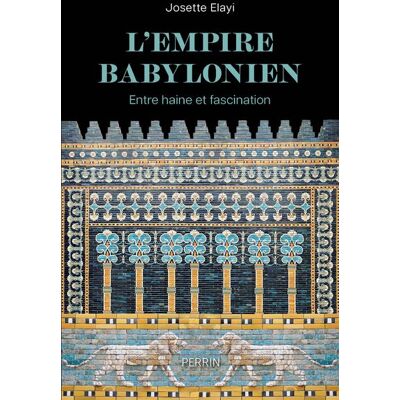 Perrin L'EMPIRE NEO-BABYLONIEN ENTRE HAINE ET FASCINATION Perrin L'EMPIRE NEO-BABYLONIEN ENTRE HAINE ET FASCINATION