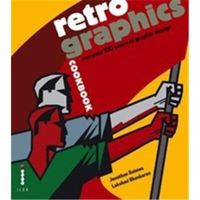 Ilex RETRO GRAPHICS COOKBOOK Ilex RETRO GRAPHICS COOKBOOK