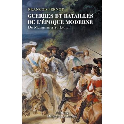 Perrin GUERRES ET BATAILLES DE L'EPOQUE MODERNE DE MARIGNAN A YORKT Perrin GUERRES ET BATAILLES DE L'EPOQUE MODERNE DE MARIGNAN A YORKT