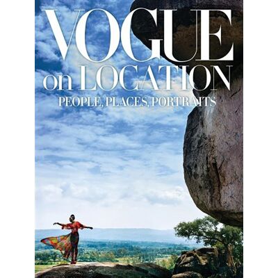 Abrams VOGUE ON LOCATION:PEOPLE PLACES PORTRAITS Abrams VOGUE ON LOCATION:PEOPLE PLACES PORTRAITS