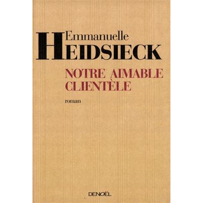 Denoël Notre aimable clientèle Denoël Notre aimable clientèle