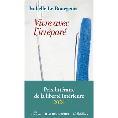 Albin Michel VIVRE AVEC L'IRREPARE Albin Michel VIVRE AVEC L'IRREPARE