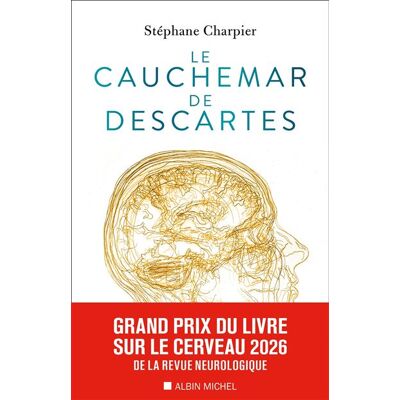 Albin Michel LE CAUCHEMAR DE DESCARTES CE QUE LES NEUROSCIENCES NOUS Albin Michel LE CAUCHEMAR DE DESCARTES CE QUE LES NEUROSCIENCES NOUS