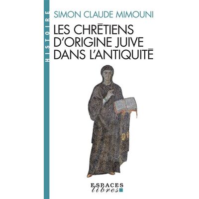 Albin Michel Les chrétiens d'origine juive dans l'Antiquité Albin Michel Les chrétiens d'origine juive dans l'Antiquité