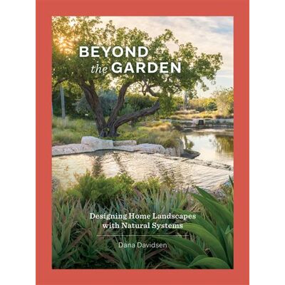 Princeton Architectural Press Beyond the Garden Princeton Architectural Press Beyond the Garden
