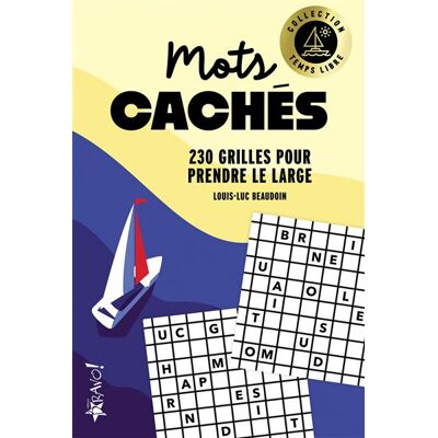 Bravo TEMPS LIBRE MOTS CACHES 230 GRILLES POUR PRENDRE LE LARGE Bravo TEMPS LIBRE MOTS CACHES 230 GRILLES POUR PRENDRE LE LARGE