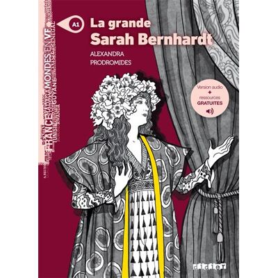 Didier LA GRANDE SARAH BERNHARDT NIV.A1 (+ AUDIO) Didier LA GRANDE SARAH BERNHARDT NIV.A1 (+ AUDIO)