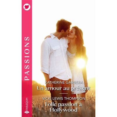 Harlequin UN AMOUR AU PRESENT - FOLLE PASSION A HOLLYWOOD Harlequin UN AMOUR AU PRESENT - FOLLE PASSION A HOLLYWOOD