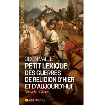 Albin Michel Petit lexique des guerres de religion d'hier et d'aujourd'hui Albin Michel Petit lexique des guerres de religion d'hier et d'aujourd'hui