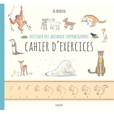 Vigot Dessiner des animaux supermignons cahier d'exercices Vigot Dessiner des animaux supermignons cahier d'exercices