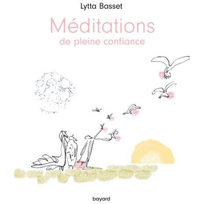 BAYARD Meditations de pleine confiance BAYARD Meditations de pleine confiance