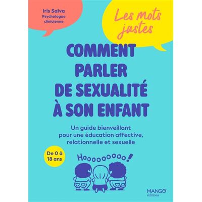 Mango LES MOTS JUSTES COMMENT PARLER DE SEXUALITE A SON ENFANT Mango LES MOTS JUSTES COMMENT PARLER DE SEXUALITE A SON ENFANT