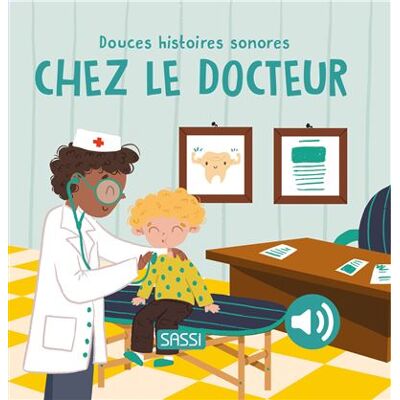Sassi CHEZ LE DOCTEUR DOUCES HISTOIRES SONORES Sassi CHEZ LE DOCTEUR DOUCES HISTOIRES SONORES