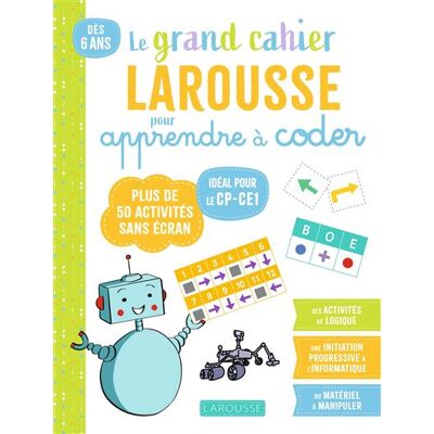 MON GRAND CAHIER LAROUSSE POUR APPRENDRE A CODER DES LE CP MON GRAND CAHIER LAROUSSE POUR APPRENDRE A CODER DES LE CP