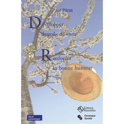 Chronique Sociale Developper le gout de vivre - renforcer sa bonne humeur Chronique Sociale Developper le gout de vivre - renforcer sa bonne humeur