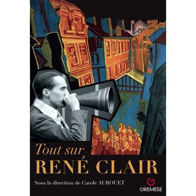 Gremese TOUT SUR RENE CLAIR Gremese TOUT SUR RENE CLAIR