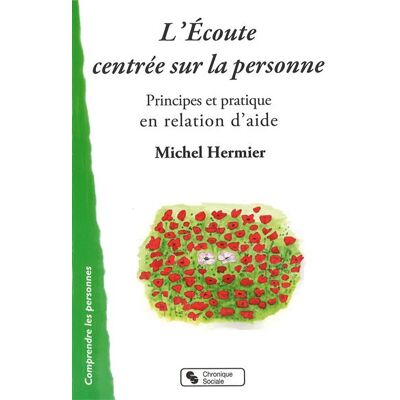 Chronique Sociale Écoute centrée sur la personne (L') Chronique Sociale Écoute centrée sur la personne (L')