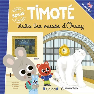 Grund TIMOTE VISITS ORSAY (ANGLAIS) Grund TIMOTE VISITS ORSAY (ANGLAIS)
