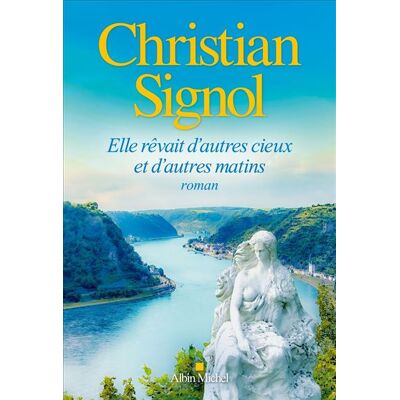 Albin Michel ELLE REVAIT D'AUTRES CIEUX ET D'AUTRES MATINS Albin Michel ELLE REVAIT D'AUTRES CIEUX ET D'AUTRES MATINS