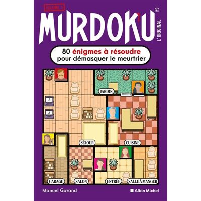 Albin Michel MURDOKU L'ORIGINAL 80 ENIGMES A RESOUDRE POUR DEMASQUER LE Albin Michel MURDOKU L'ORIGINAL 80 ENIGMES A RESOUDRE POUR DEMASQUER LE