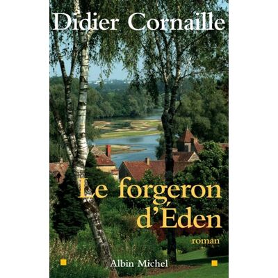 Albin Michel Le forgeron de l'eden Albin Michel Le forgeron de l'eden