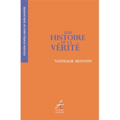 Apogee UNE HISTOIRE DE LA VERITE Apogee UNE HISTOIRE DE LA VERITE