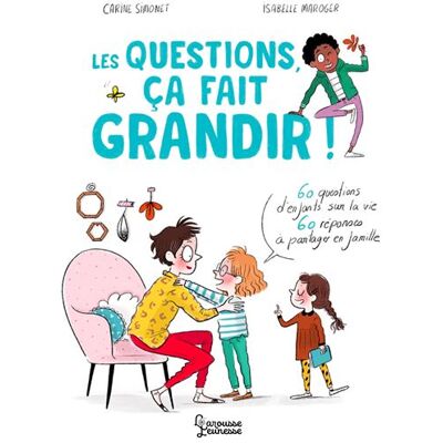 Larousse Les questions ca fait grandir 60 questions d'enfants sur la Larousse Les questions ca fait grandir 60 questions d'enfants sur la